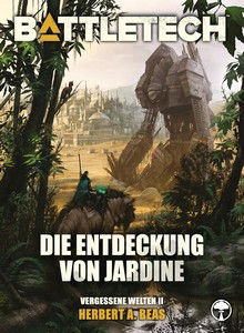Herbert A  Beas   BattleTech   Die Entdeckung von Jardine   Vergessene Welten 2 jpg