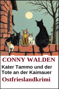 Conny Walden   Kater Tammo und der Tote an der Kaimauer   Ostfrieslandkrimi jpg