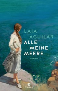 Laia Aguilar   Alle meine Meere jpg