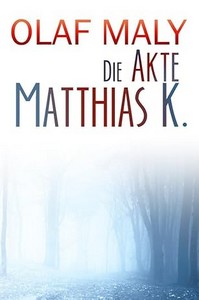 Olaf Maly   Die Akte Matthias K    Kommissar Wengler 11 jpg