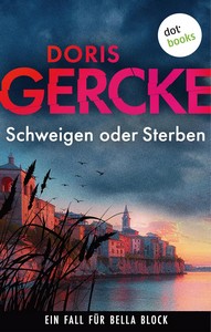 Doris Gercke   Schweigen oder Sterben   Ein Fall für Bella Block 15 jpg