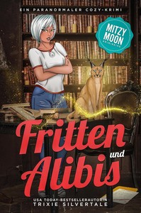 Trixie Silvertale   Fritten und Alibis   Mitzy Moon 1 jpg