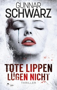 Gunnar Schwarz   Tote Lippen lügen nicht jpg