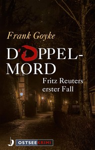 Frank Goyke   Doppelmord   Fritz Reuters erster Fall jpg