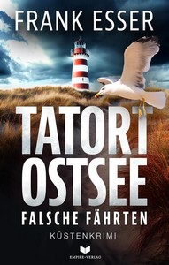 Frank Esser   Tatort Ostsee   Falsche Fährten   Ostseekrimi Wismar 1 jpg