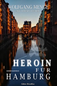 Wolfgang Menge  Bernd Teuber   Heroin für Hamburg jpg