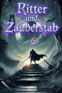 Ethan Starborne   Ritter und Zauberstab   Band 1 jpg