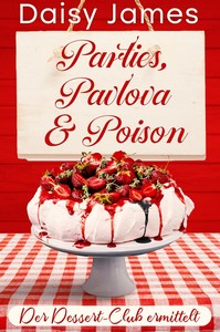 Daisy James   Parties  Pavlova   Poison   Der Dessert Club ermittelt 1 jpg