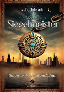 Jörg Erlebach   Der Siegelmeister   Nur der Tod bestimmt den Anfang jpg