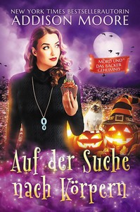Addison Moore   Auf der Suche nach Körpern   Mord und das Bäckergeheimnis 2 jpg