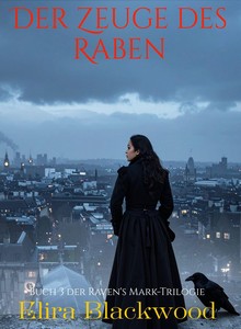 Elira Blackwood   Der Zeuge des Raben   Die Raven s Mark Trilogie 3 jpg