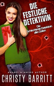 Christy Barritt   Die festliche Detektivin   Die Schlechteste Detektivin aller Zeiten 9 jpg
