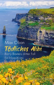 Max Oban   Tödliches Alibi   Barry Baxters dritter Fall   Ein Irland Krimi jpg