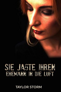 Taylor Storm   Sie jagte ihren Ehemann in die Luft jpg