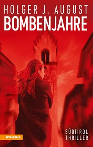 Holger J  August   Bombenjahre   Südtirol Thriller 1 jpg