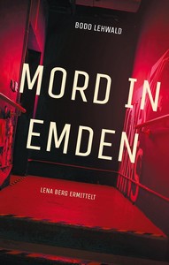 Bodo Lehwald   Mord in Emden   Lena Berg ermittelt jpg