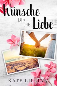 Kate Lillian   Wünsche dir die Liebe   Liebe oder Krone 2 jpg