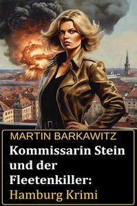 Martin Barkawitz   Kommissarin Stein und der Fleetenkiller   Hamburg Krimi jpg