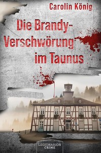 Carolin König   Die Brandy Verschwörung im Taunus   Taunus Krimi 4 jpg