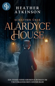 Heather Atkinson   Schatten über Alardyce House   Viktorianische Geheimnisse 2 jpg