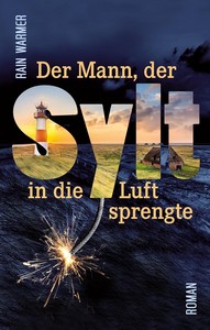 Rain Warmer   Der Mann  der Sylt in die Luft sprengte jpg