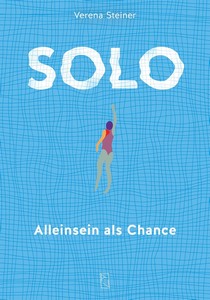 Verena Steiner   Solo   Alleinsein als Chance jpg