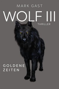 Mark Gast   Wolf 3   Goldene Zeiten jpg