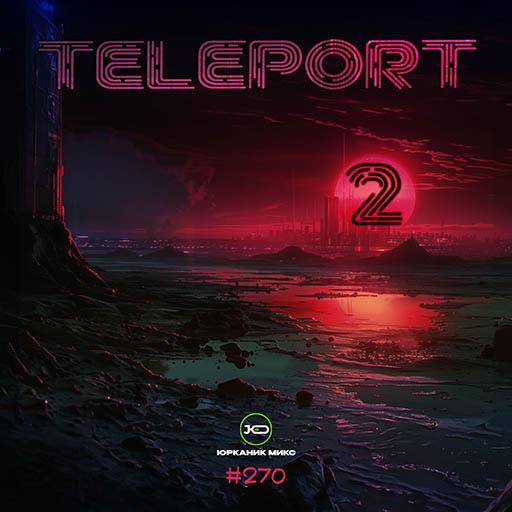 CD270  Teleport II  mixed by yrkanik  2026 jpg