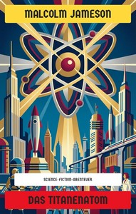 Malcolm Jameson   Das Titanenatom jpg