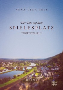 Anna Lena Hees   Der Tote auf dem Spielesplatz   Tatort Pfalzel 2 jpg