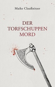 Maike Claußnitzer   Der Torfschuppenmord jpg