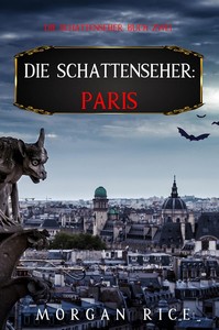 Morgan Rice   Die Schattenseher 2   Paris jpg