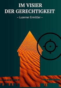 Benno Jud   Im Visier der Gerechtigkeit   Luzerner Ermittler   1  Fall jpg