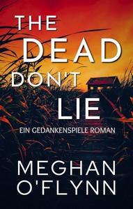 Meghan O Flynn   The Dead Don’t Lie   Gedankenspiele 3 jpg
