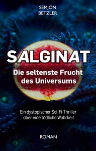 Semjon Betzler   Salginat   Die seltenste Frucht des Universums jpg
