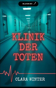 Clara Winter   Die Klinik der Toten jpg