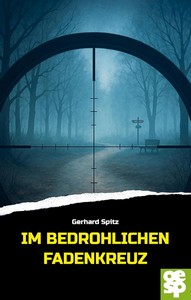 Gerhard Spitz   Im bedrohlichen Fadenkreuz jpg