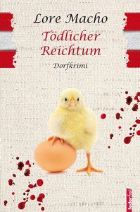 Lore Macho   Tödlicher Reichtum   Sandra Weber ermittelt in Klein Schiessling 1 jpg