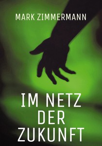 Mark Zimmermann   Im Netz der Zukunft jpg