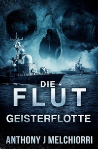 Anthony J  Melchiorri   Die Flut   Buch 7   Geisterflotte jpg