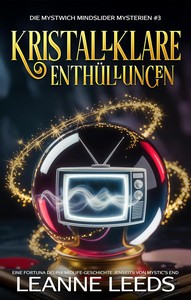 Leanne Leeds   Kristallklare Enthüllungen   Die Mystwich Mindslider Mysterien 3 jpg
