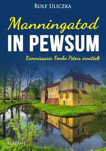 Rolf Uliczka   Manningatod in Pewsum   Kommissarin Femke Peters ermittelt 11 jpg