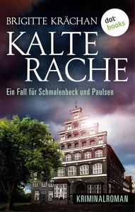 Brigitte Krächan   Kalte Rache   Ein Fall für Schmalenbeck und Paulsen jpg