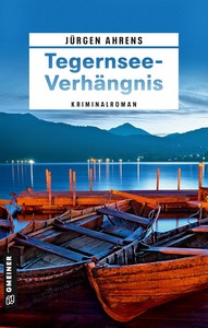 Jürgen Ahrens   Tegernsee Verhängnis  Kriminalkommissar Markus Kling 3 jpg