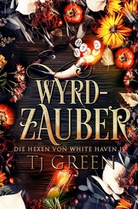TJ Green   Wyrd Zauber   Die Hexen von White Haven 11 jpg
