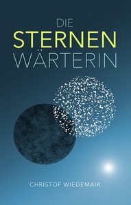 Christof Wiedemair   Die Sternenwärterin jpg