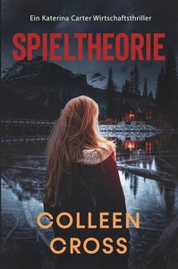 Colleen Cross   Spieltheorie   Ein Katerina Carter Wirtschaftsthriller 2 jpg