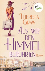 Theresia Graw   Als wir den Himmel berührten jpg