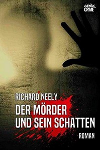 Richard Neely   Der Mörder und sein Schatten jpg