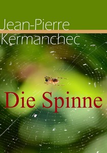 Jean Pierre Kermanchec   Die Spinne jpg